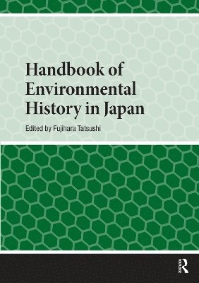 Handbook of Environmental History in Japan