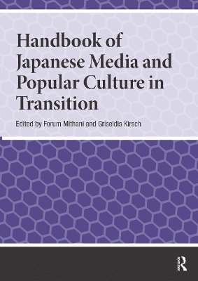Forum Mithani, Griseldis Kirsch - Handbook of Japanese Media and Popular Culture in Transition, Häftad