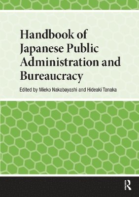 Mieko Nakabayashi, Hideaki Tanaka - Handbook of Japanese Public Administration and Bureaucracy, Häftad