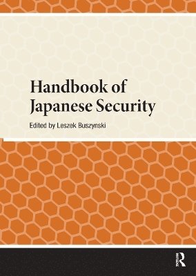 Leszek Buszynski - Handbook of Japanese Security, Häftad
