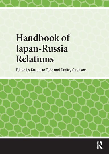 Kazuhiko Togo, Dmitry Streltsov - Handbook of Japan-Russia Relations, Häftad