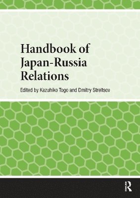 Kazuhiko Togo, Dmitry Streltsov - Handbook of Japan-Russia Relations, Häftad