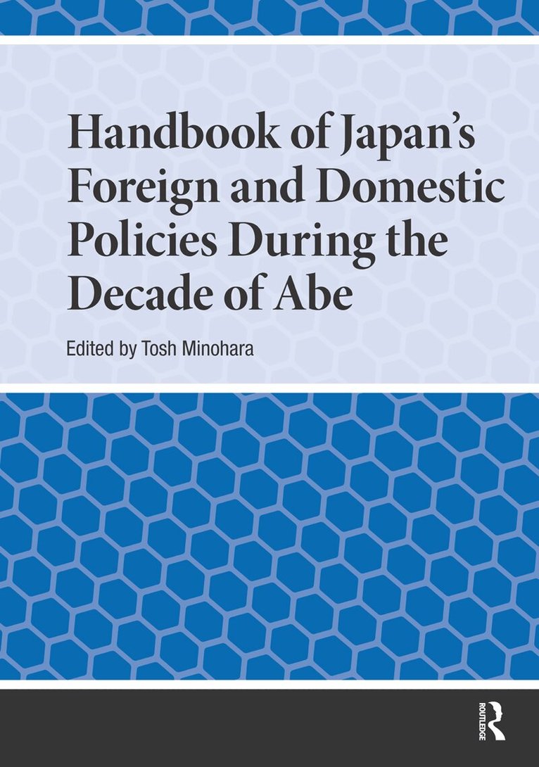 Tosh Minohara - Handbook of Japan's Foreign and Domestic Policies During the Decade of Abe, Häftad. Tillgänglighet: Lägg i varukorg