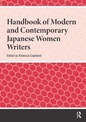 Rebecca Copeland - Handbook of Modern and Contemporary Japanese Women Writers, Häftad
