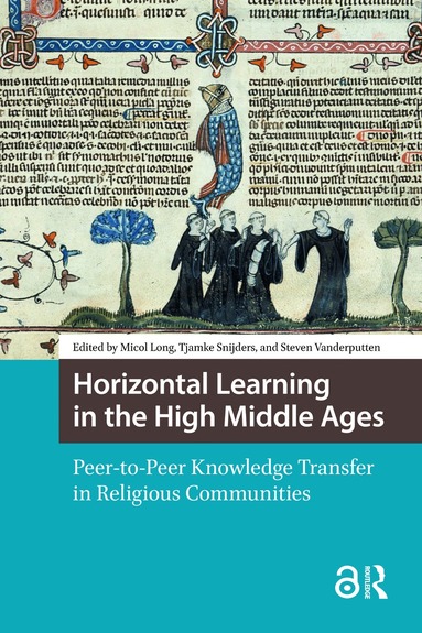 Micol Long, Tjamke Snijders, Steven Vanderputten - Horizontal Learning in the High Middle Ages, Häftad
