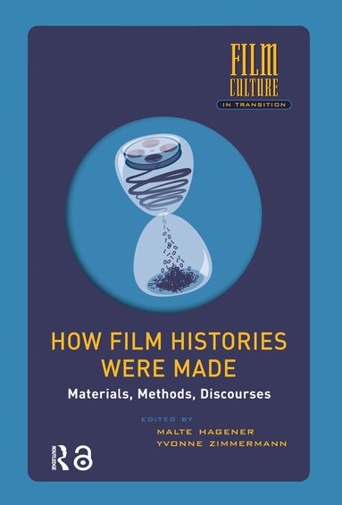 Malte Hagener, Yvonne Zimmermann - How Film Histories Were Made, Häftad