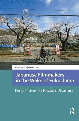 Japanese Filmmakers in the Wake of Fukushima