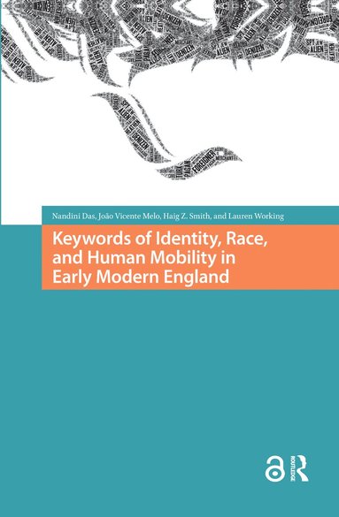 Nandini Das, João Vicente Melo, Lauren Working, Haig Smith - Keywords of Identity, Race, and Human Mobility in Early Modern England, Häftad