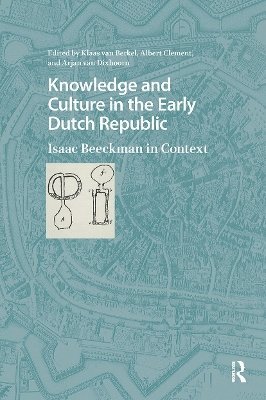 Klaas Berkel, Albert Clement, Arjan van Dixhoorn - Knowledge and Culture in the Early Dutch Republic, Häftad