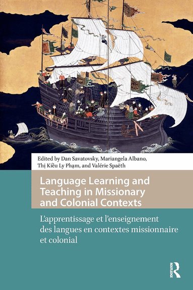 Dan Savatovsky, Mariangela Albano, Thi Kieu Ly Pham, Valérie Spaëth - Language Learning and Teaching in Missionary and Colonial Contexts, Häftad