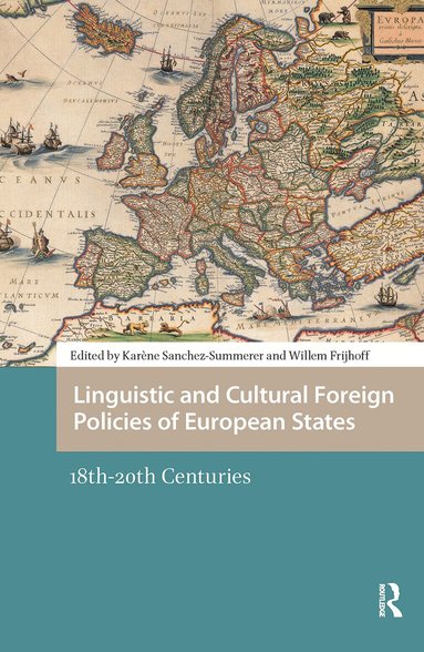 Karène Sanchez Summerer, Willem Frijhoff - Linguistic and Cultural Foreign Policies of European States, Häftad