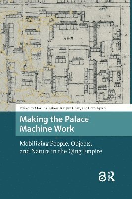 Martina Siebert, Kai Jun Chen, Dorothy Ko - Making the Palace Machine Work, Häftad