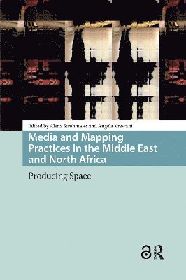 Media and Mapping Practices in the Middle East and North Africa