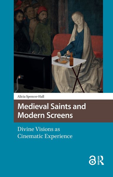 Alicia Spencer-Hall - Medieval Saints and Modern Screens, Häftad