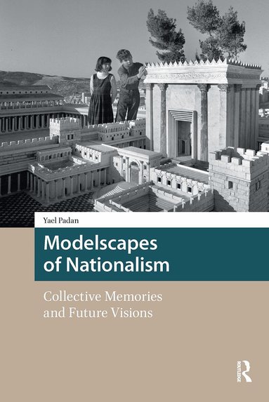 Yael Padan - Modelscapes of Nationalism, Häftad