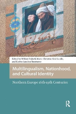 Willem Frijhoff, Marie-Christine Kok Escalle, Karène Sanchez Summerer - Multilingualism, Nationhood, and Cultural Identity, Häftad