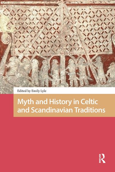 Emily Lyle - Myth and History in Celtic and Scandinavian Traditions, Häftad
