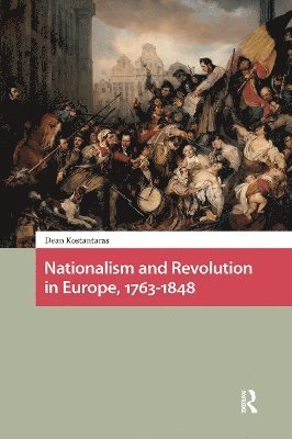 Dean Kostantaras - Nationalism and Revolution in Europe, 1763-1848, Häftad