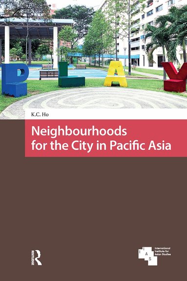 Kong Chong Ho - Neighbourhoods for the City in Pacific Asia, Häftad