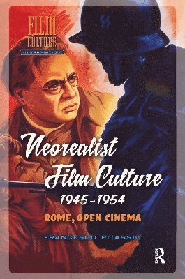 Francesco Pitassio - Neorealist Film Culture, 1945-1954, Häftad