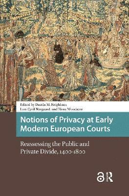 Notions of Privacy at Early Modern European Courts