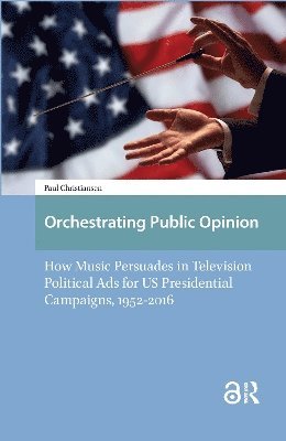 Paul Christiansen - Orchestrating Public Opinion, Häftad