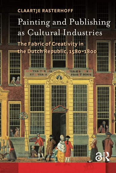 Claartje Rasterhoff - Painting and Publishing as Cultural Industries, Häftad