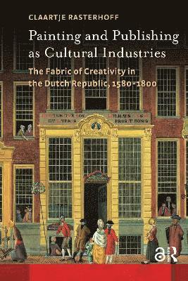 Claartje Rasterhoff - Painting and Publishing as Cultural Industries, Häftad