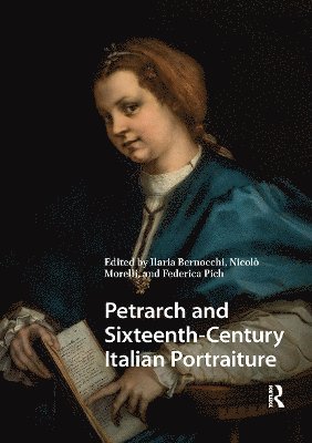 Ilaria Bernocchi, Nicolò Morelli, Federica Pich, Nicolo Morelli - Petrarch and Sixteenth-Century Italian Portraiture, Häftad