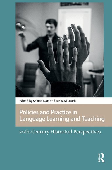Sabine Doff, Richard Smith - Policies and Practice in Language Learning and Teaching, Häftad