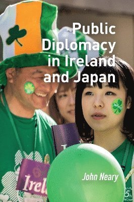 John Neary - Public Diplomacy in Ireland and Japan, Häftad