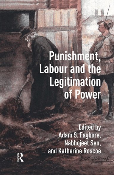 Adam Fagbore, Nabhojeet Sen, Katherine Roscoe - Punishment, Labour and the Legitimation of Power, Häftad