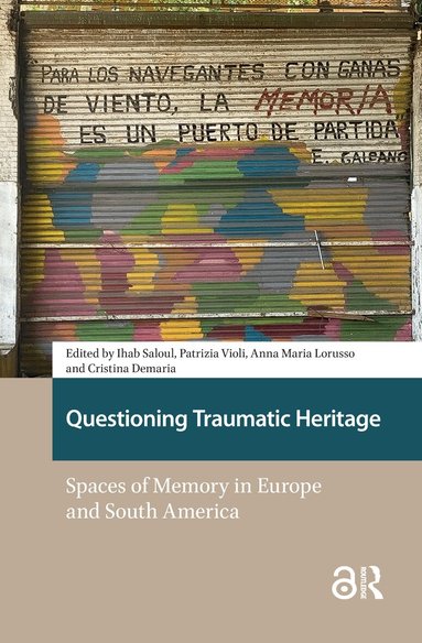 Ihab Saloul, Patrizia Violi, Anna Lorusso, Cristina Demaria - Questioning Traumatic Heritage, Häftad
