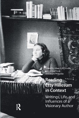 Klaas A.D. Smelik, Gerrit Oord, Jurjen Wiersma, Klaas a. D. Smelik, Klaas A. D. Smelik - Reading Etty Hillesum in Context, Häftad