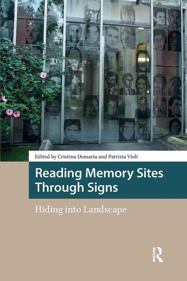 Cristina Demaria, Patrizia Violi - Reading Memory Sites Through Signs, Häftad