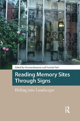Cristina Demaria, Patrizia Violi - Reading Memory Sites Through Signs, Häftad