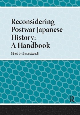 Simon Avenell - Reconsidering Postwar Japanese History, Häftad