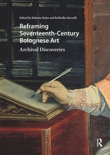 Babette Bohn - Reframing Seventeenth-Century Bolognese Art, Häftad