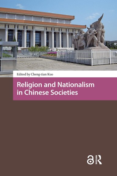 Cheng-tian Kuo - Religion and Nationalism in Chinese Societies, Häftad