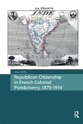 Republican Citizenship in French Colonial Pondicherry, 1870-1914