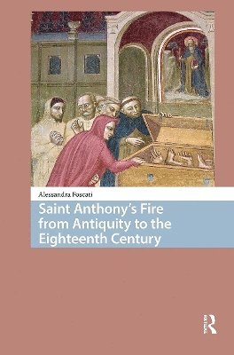 Saint Anthony's Fire from Antiquity to the Eighteenth Century