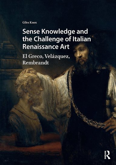 Giles Knox - Sense Knowledge and the Challenge of Italian Renaissance Art, Häftad