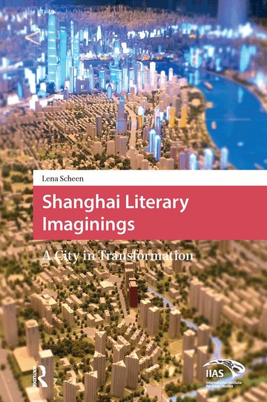Lena Scheen - Shanghai Literary Imaginings, Häftad