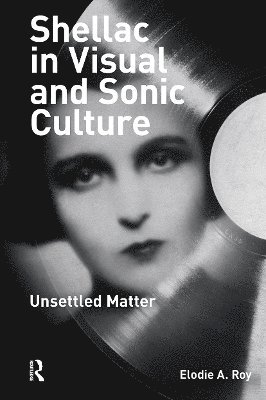 Shellac in Visual and Sonic Culture