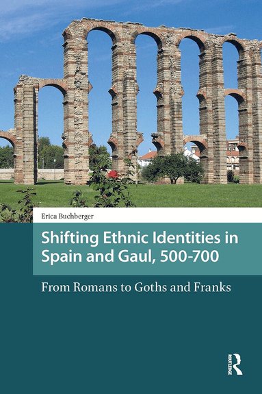 Erica Buchberger - Shifting Ethnic Identities in Spain and Gaul, 500-700, Häftad