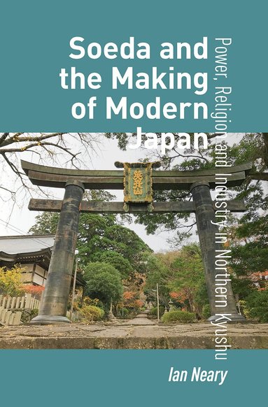 Ian Neary - Soeda and the Making of Modern Japan, Häftad
