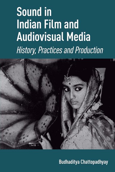 Budhaditya Chattopadhyay - Sound in Indian Film and Audiovisual Media, Häftad