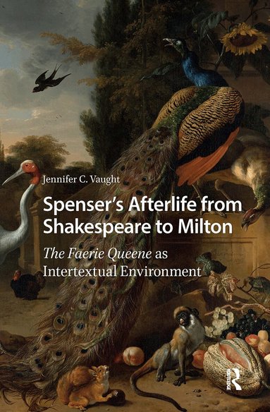 Jennifer C. Vaught - Spenser’s Afterlife from Shakespeare to Milton, Häftad