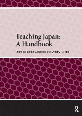 Ioannis Gaitanidis, Gregory Poole - Teaching Japan: A Handbook, Häftad