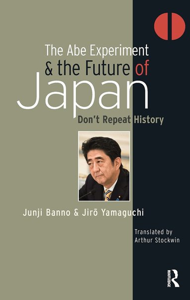 Junji Banno, Jiro Yamaguchi - Abe Experiment and the Future of Japan, Häftad
